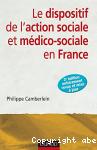 Le dispositif de l'action sociale et mdico-sociale en France