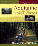 L'Aquitaine par les voies vertes