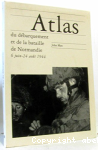 Atlas du dbarquement et de la bataille de Normandie, 6 juin-24 aot 1944